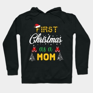 First Christmas as a mom Hoodie